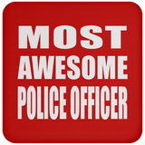 Most Awesome Police Officer - Drink Coaster