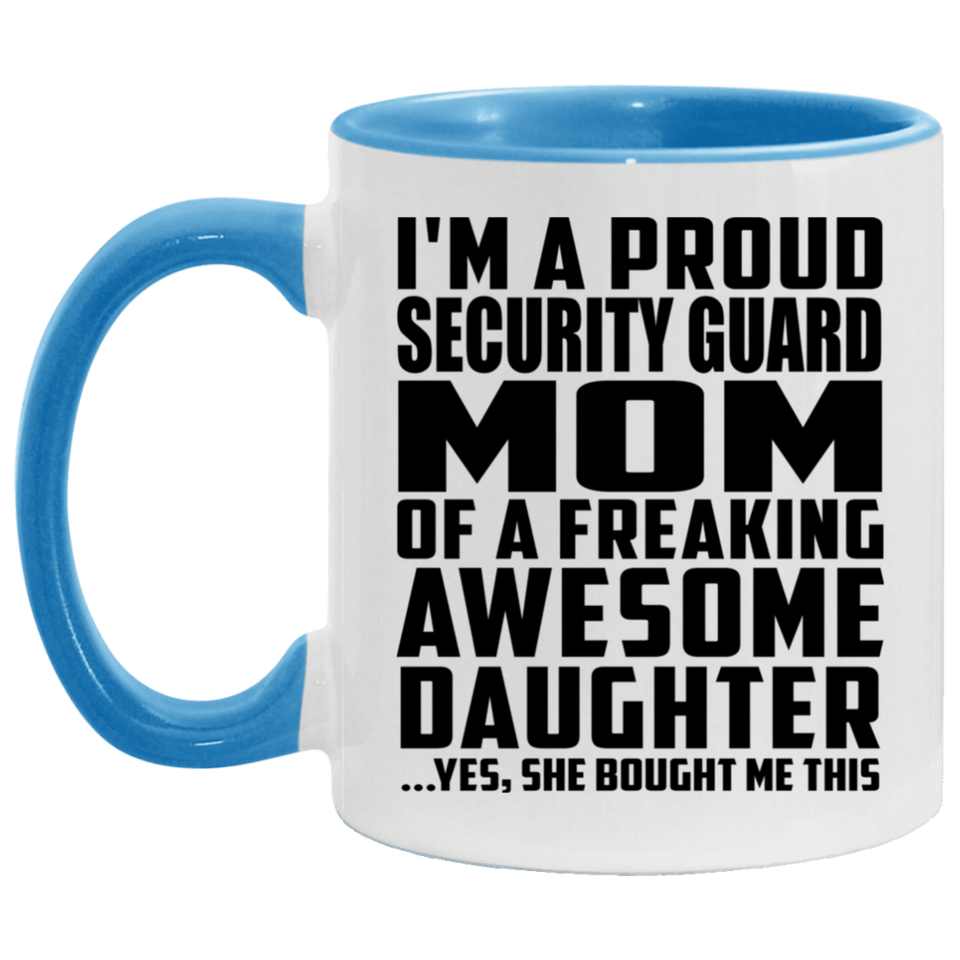 Proud Security Guard Mom Of Awesome Daughter - 11oz Accent Mug Blue