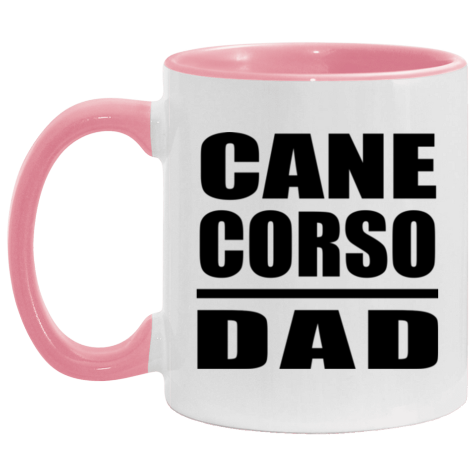 Cane Corso Dad - 11oz Accent Mug Pink