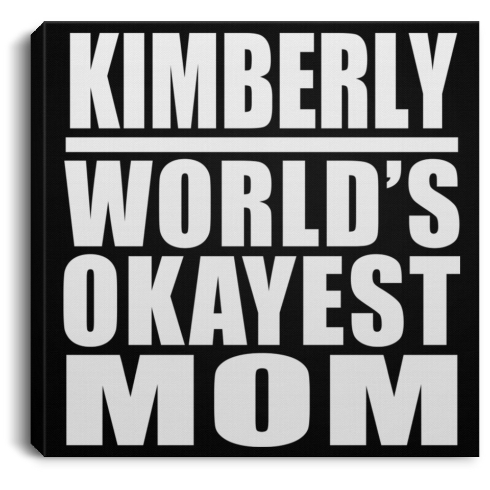 Kimberly World's Okayest Mom - Canvas Square
