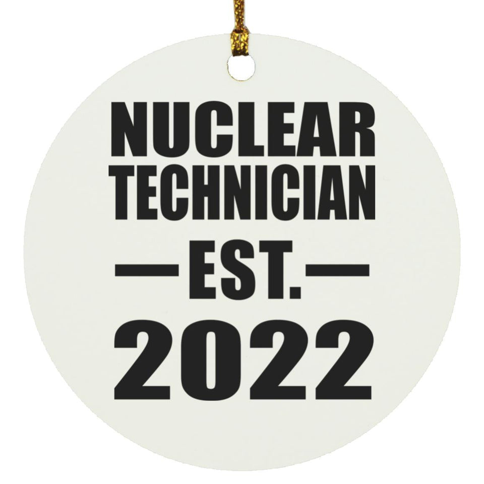 Nuclear Technician Established EST. 2022 - Circle Ornament