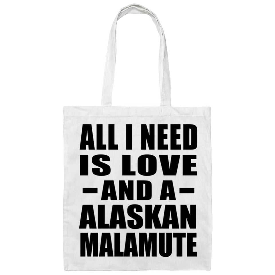All I Need Is Love And A Alaskan Malamute - Tote Bag White