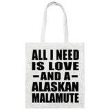 All I Need Is Love And A Alaskan Malamute - Tote Bag White