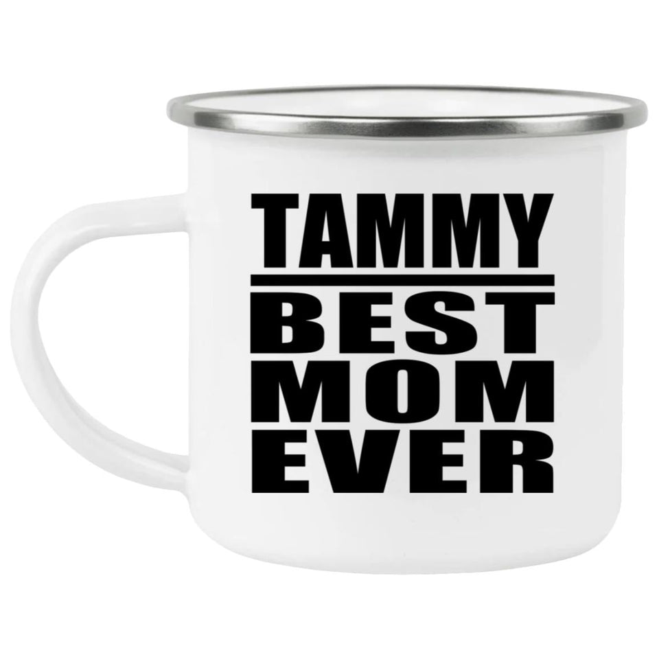 Tammy Best Mom Ever - 12oz Camping Mug