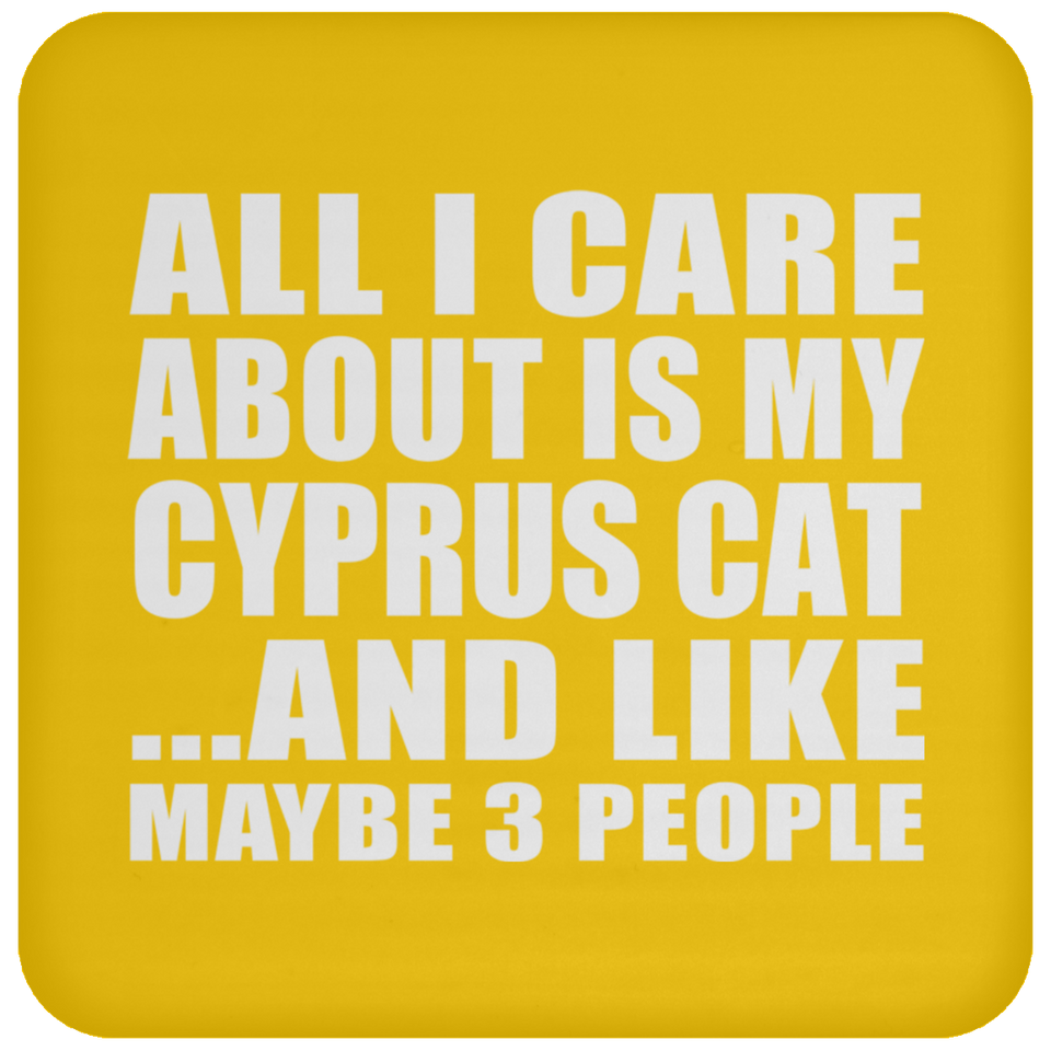 All I Care About Is My Cyprus Cat - Drink Coaster