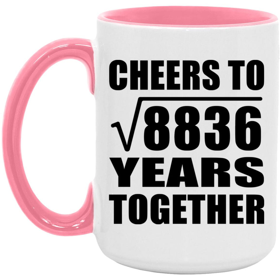 94th Anniversary Cheers To Square Root of 8836 Years Together - 15oz Accent Mug Pink