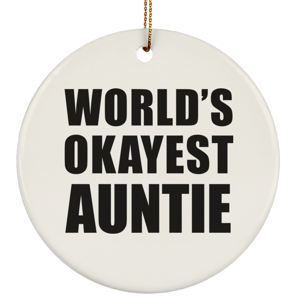 World's Okayest Auntie - Circle Ornament