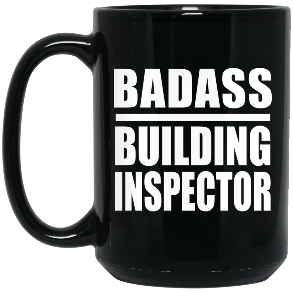 Badass Building Inspector - 15oz Coffee Mug Black