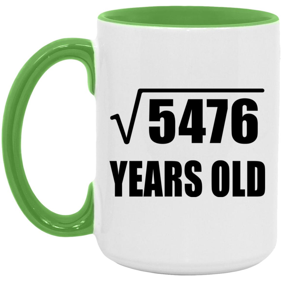 74th Birthday Square Root of 5476 Years Old - 15oz Accent Mug Green