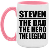 Steven The Dad The Hero The Legend - 15oz Accent Mug Pink