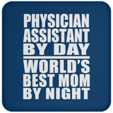 Physician Assistant By Day World's Best Mom By Night - Drink Coaster