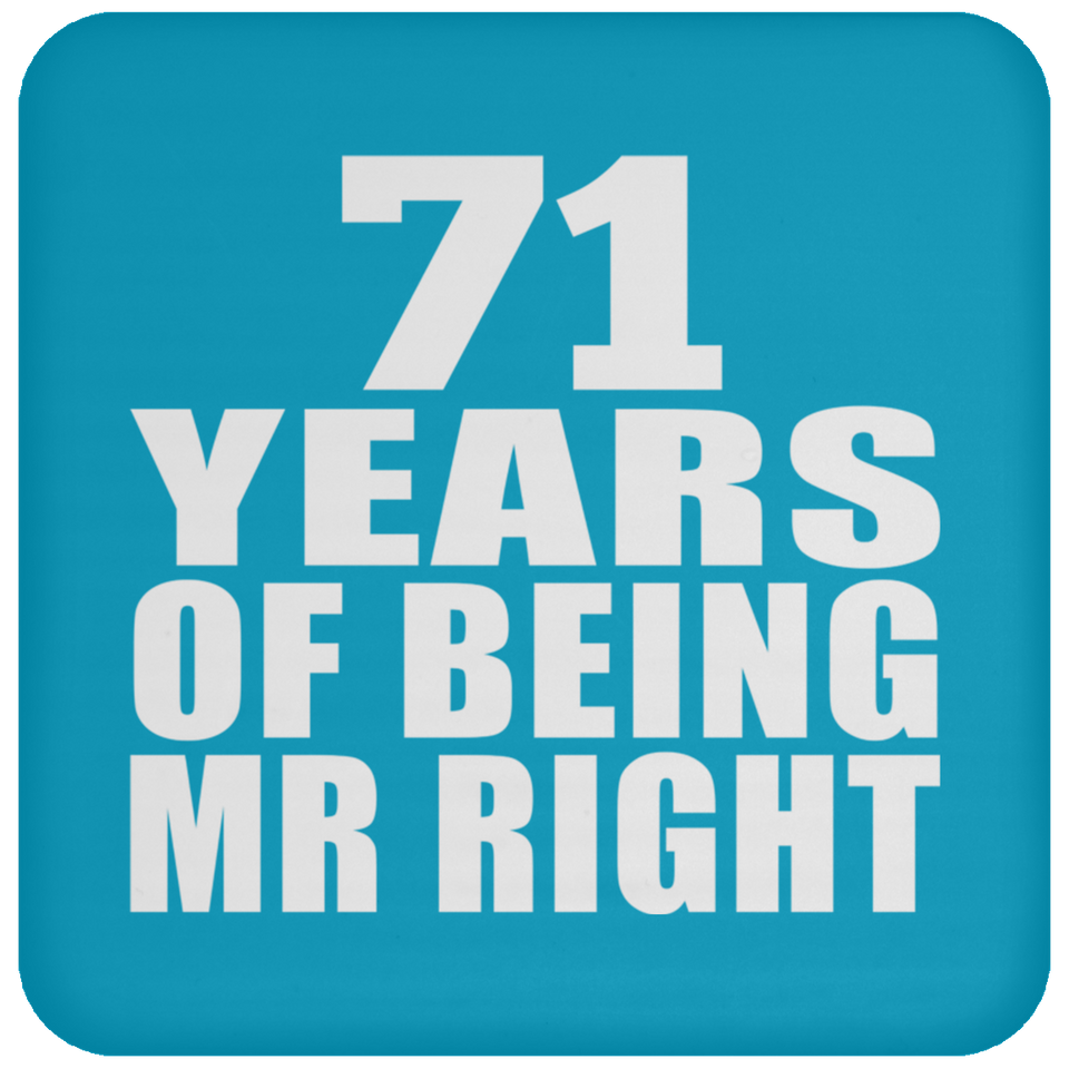 71st Anniversary 71 Years Of Being Mr Right - Drink Coaster