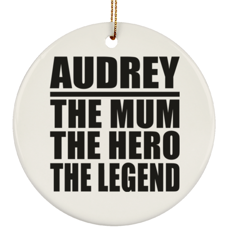 Audrey The Mum The Hero The Legend - Circle Ornament