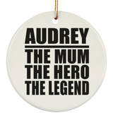 Audrey The Mum The Hero The Legend - Circle Ornament