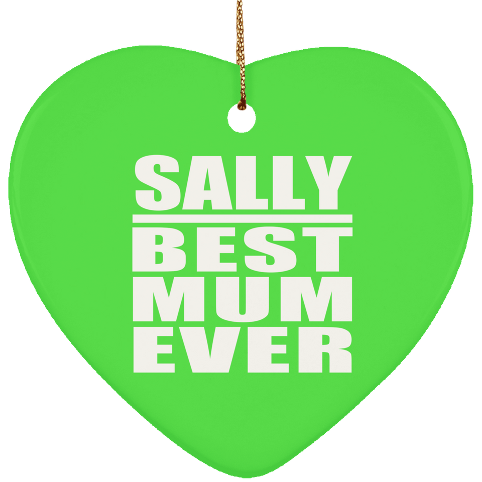 Sally Best Mum Ever - Heart Ornament