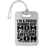 Proud Insurance Agent Mom Of Awesome Son - Luggage Bag Tag