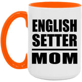 English Setter Mom - 15oz Accent Mug Orange