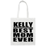 Kelly Best Mom Ever - Tote Bag White
