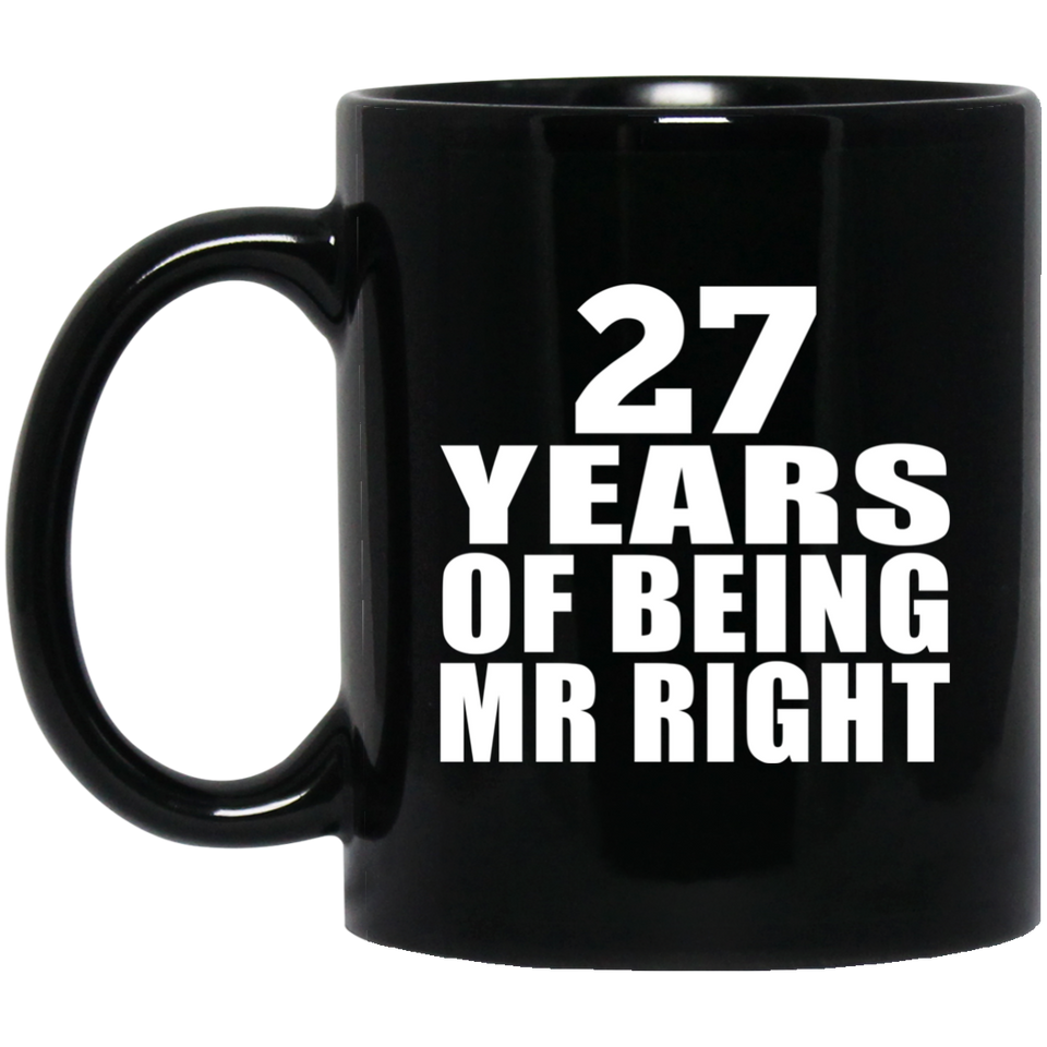 27th Anniversary 27 Years Of Being Mr Right - 11 Oz Coffee Mug Black