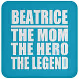Beatrice The Mom The Hero The Legend - Drink Coaster