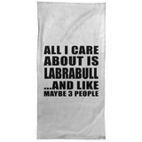 All I Care About Is Labrabull - Hand Towel