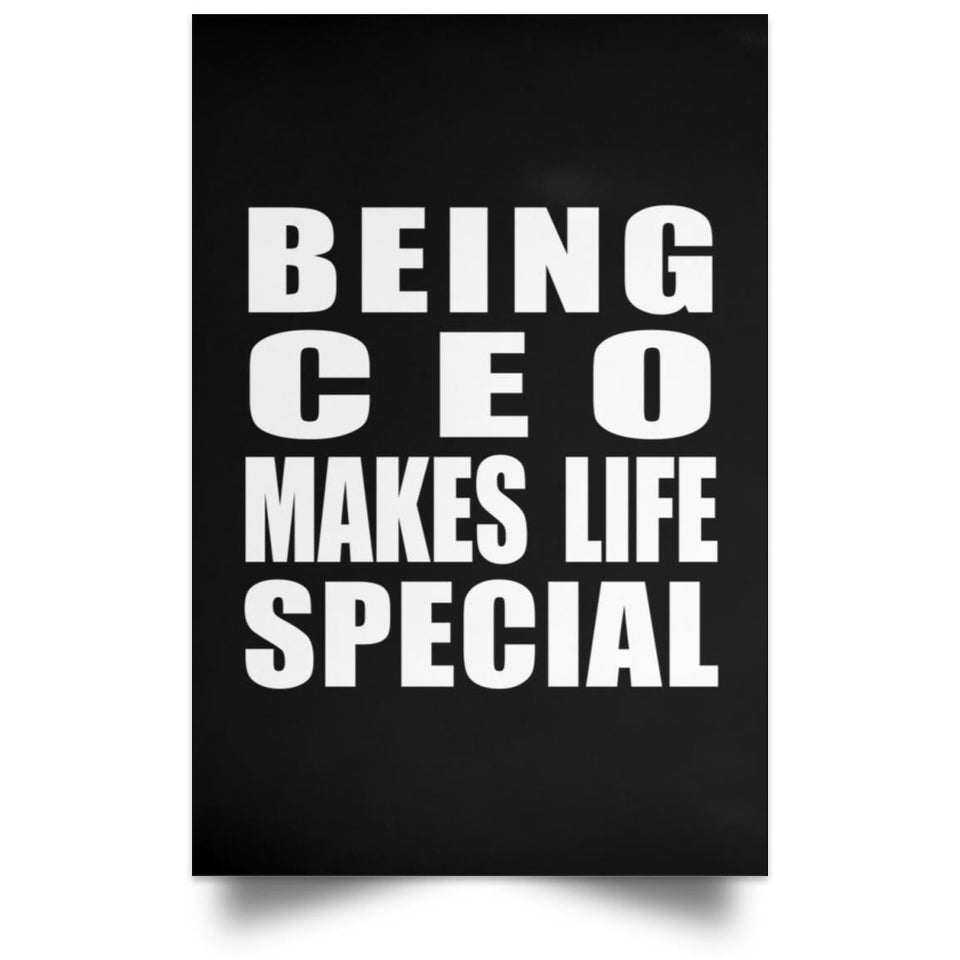 Being CEO Makes Life Special - Poster Portrait