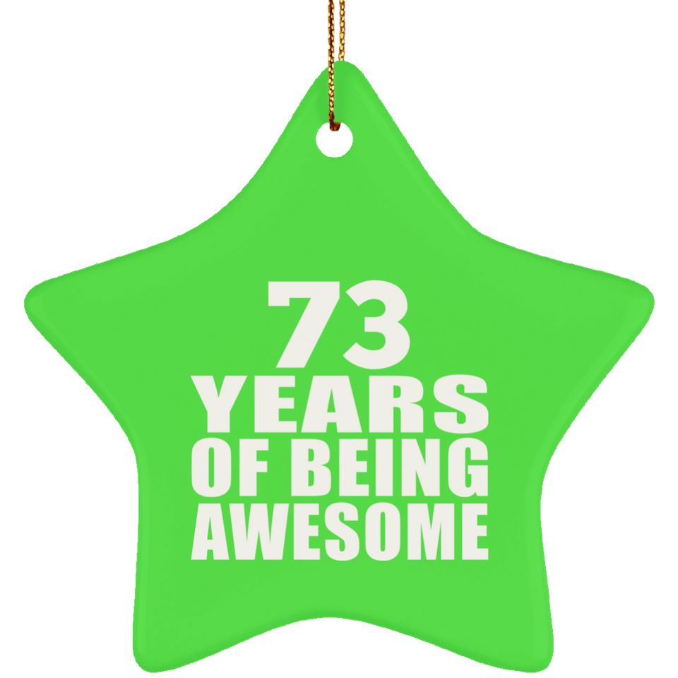73rd Birthday 73 Years Of Being Awesome - Star Ornament