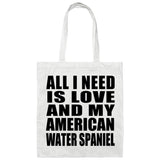 All I Need Is Love And My American Water Spaniel - Tote Bag White