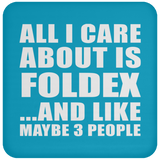 All I Care About Is Foldex - Drink Coaster