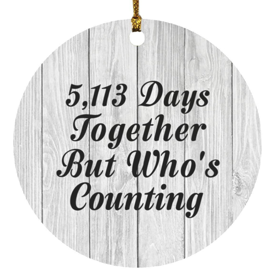 14th Anniversary 5,113 Days Together Who's Counting - Circle Ornament F
