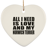 All I Need Is Love And My Norwich Terrier - Heart Ornament