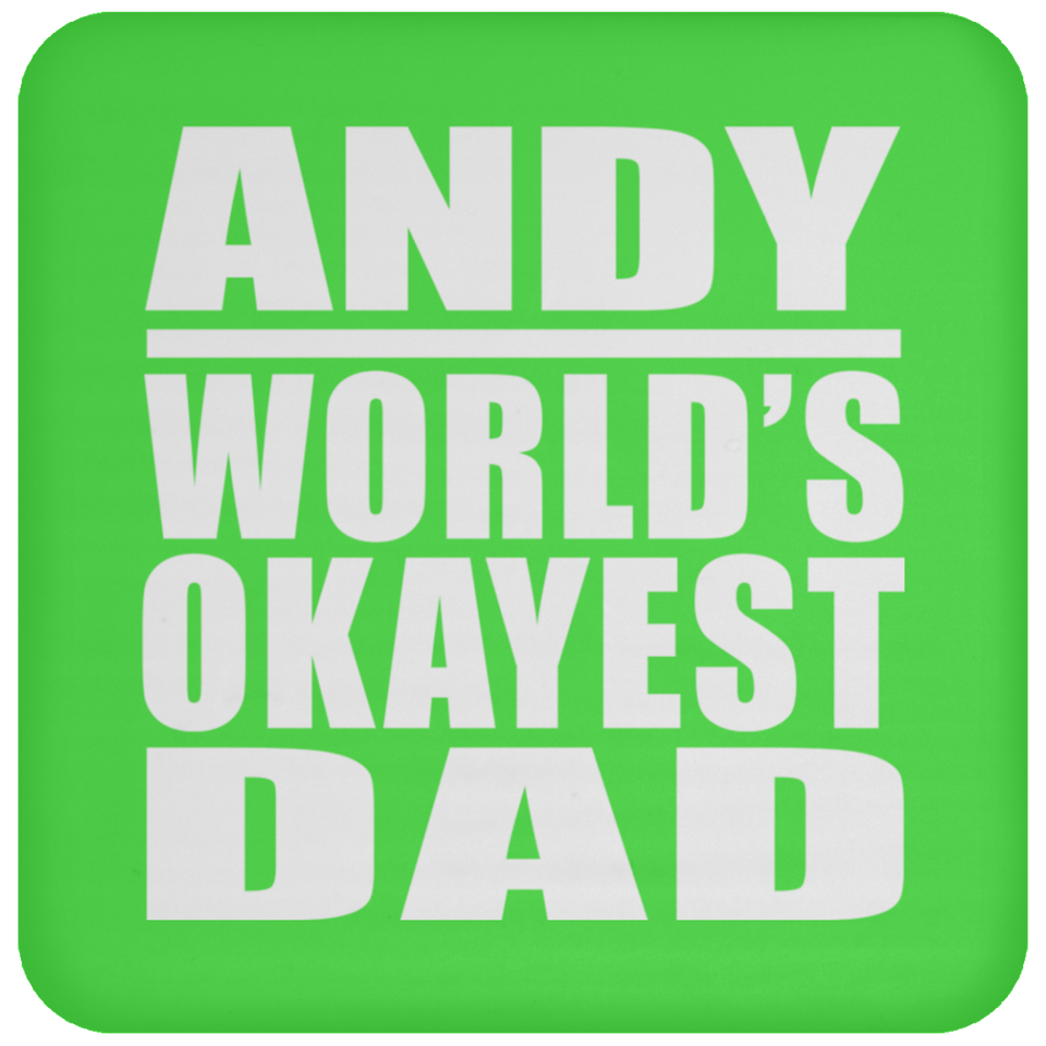 Andy World's Okayest Dad - Drink Coaster