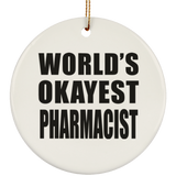 World's Okayest Pharmacist - Circle Ornament