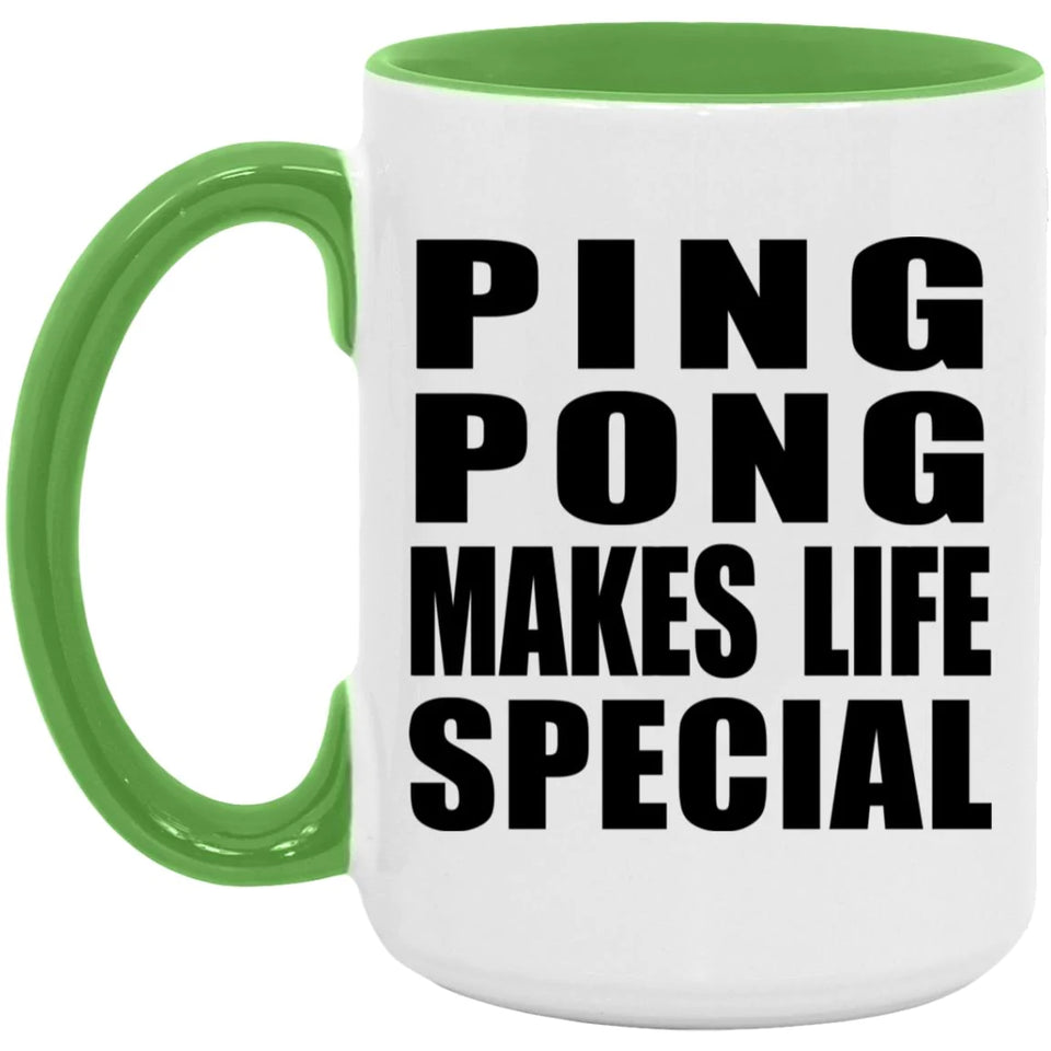 Ping Pong Makes Life Special - 15oz Accent Mug Green