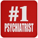 Number One #1 Psychiatrist - Drink Coaster