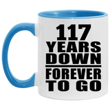 117th Anniversary 117 Years Down Forever to Go - 11oz Accent Mug Blue