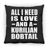 All I Need Is Love And A Kurilian Bobtail - Throw Pillow Black