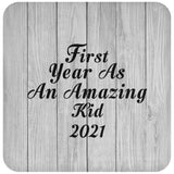 First Year As An Amazing Kid 2021 - Drink Coaster F