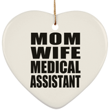 Mom Wife Medical Assistant - Heart Ornament