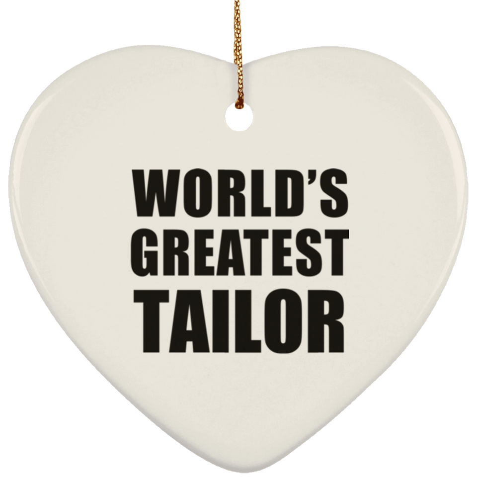 World's Greatest Tailor - Heart Ornament