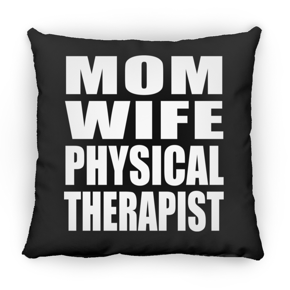 Mom Wife Physical Therapist - Throw Pillow Black