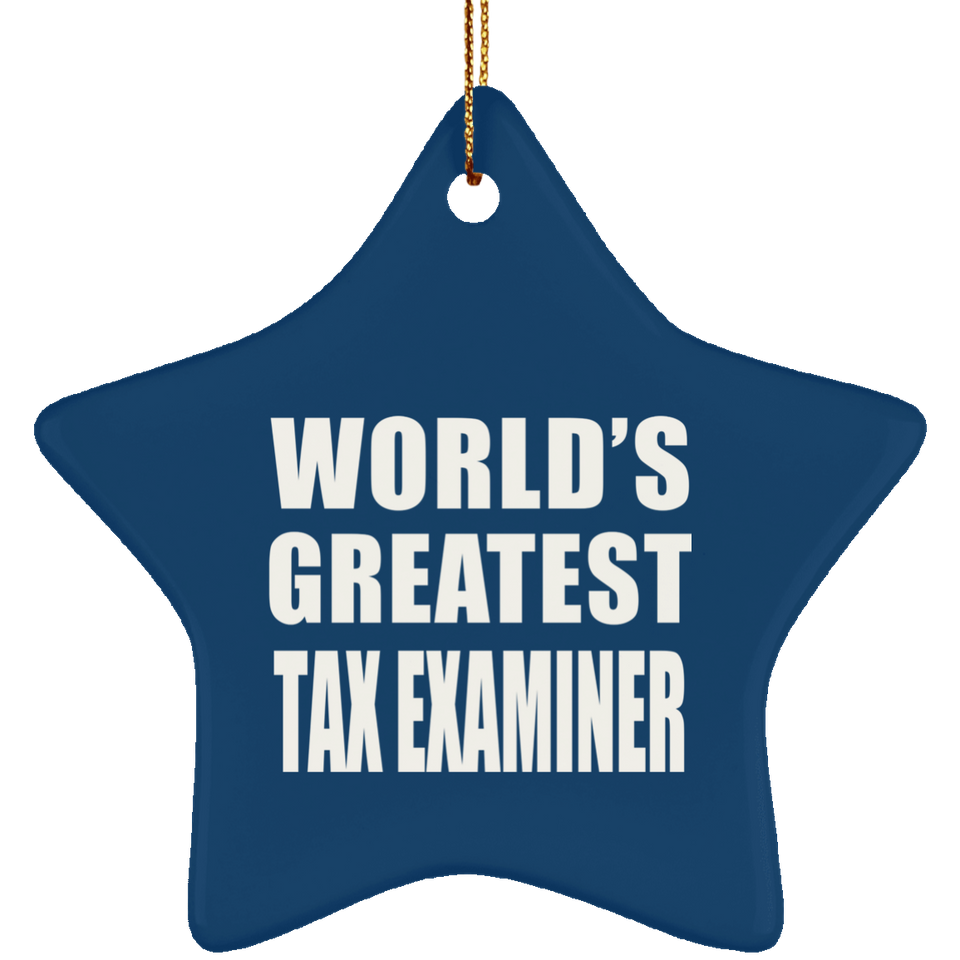 World's Greatest Tax Examiner - Star Ornament
