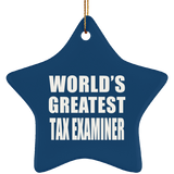 World's Greatest Tax Examiner - Star Ornament