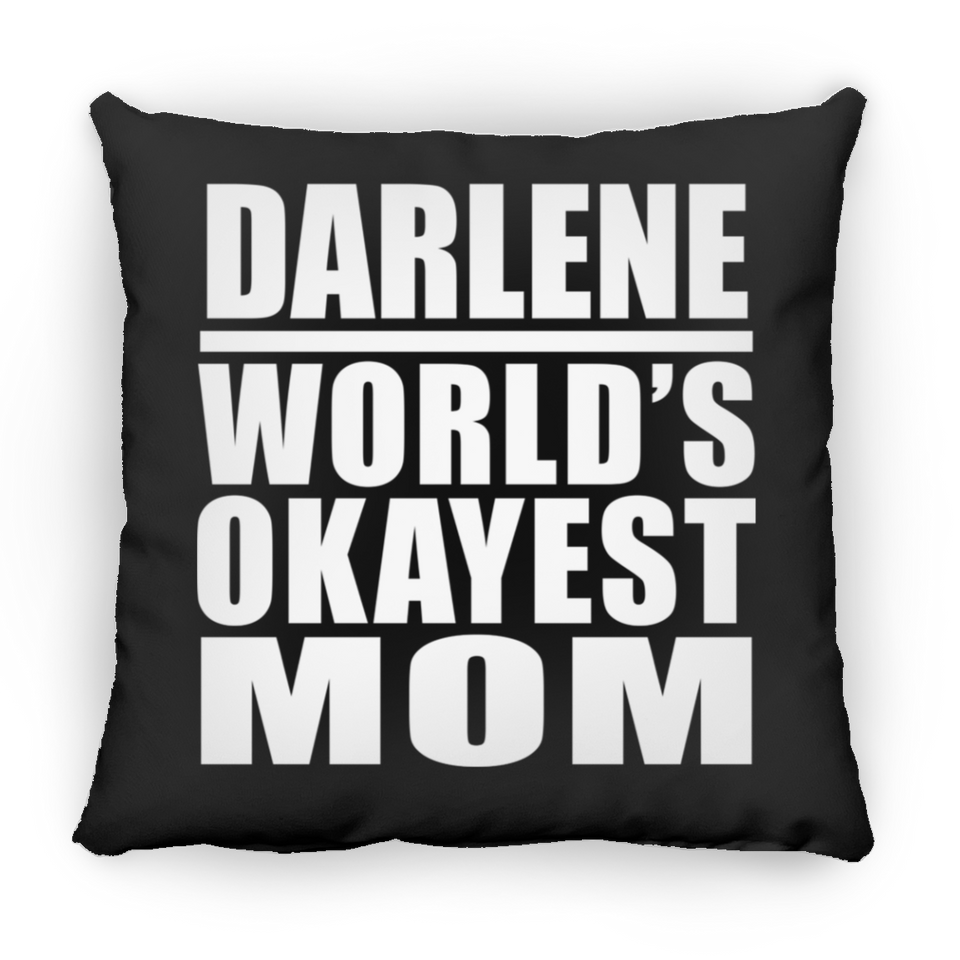 Darlene World's Okayest Mom - Throw Pillow Black