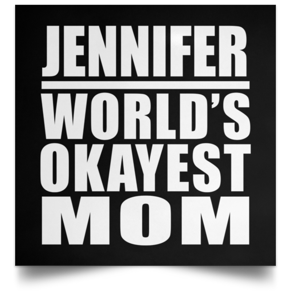 Jennifer World's Okayest Mom - Poster Square