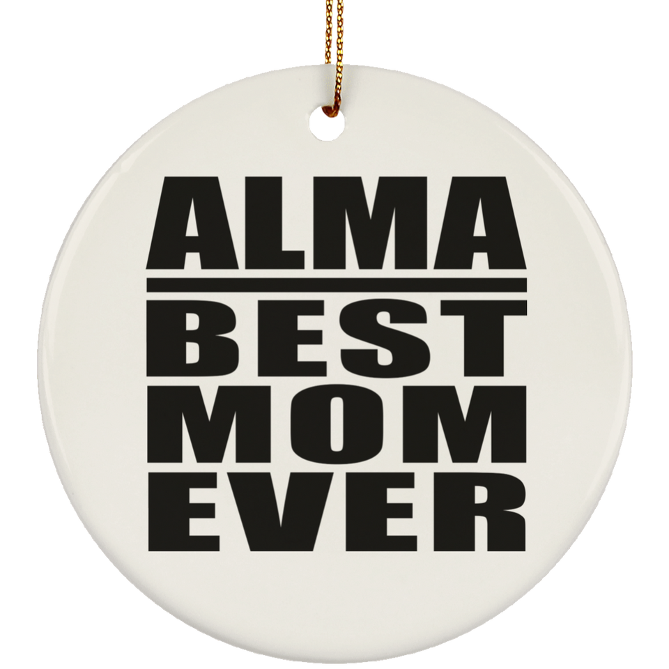 Alma Best Mom Ever - Circle Ornament
