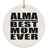 Alma Best Mom Ever - Circle Ornament