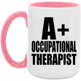 A+ Occupational Therapist - 15oz Accent Mug Pink