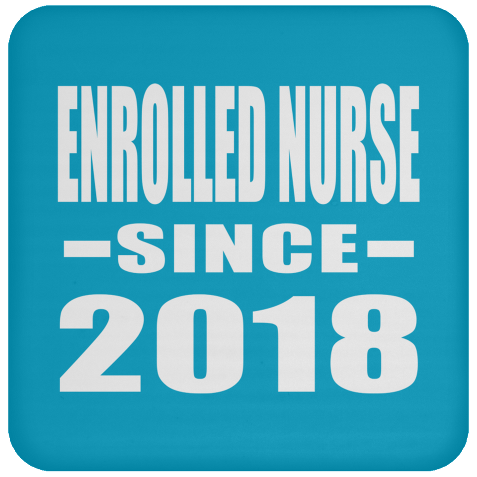 Enrolled Nurse Since 2018 - Drink Coaster