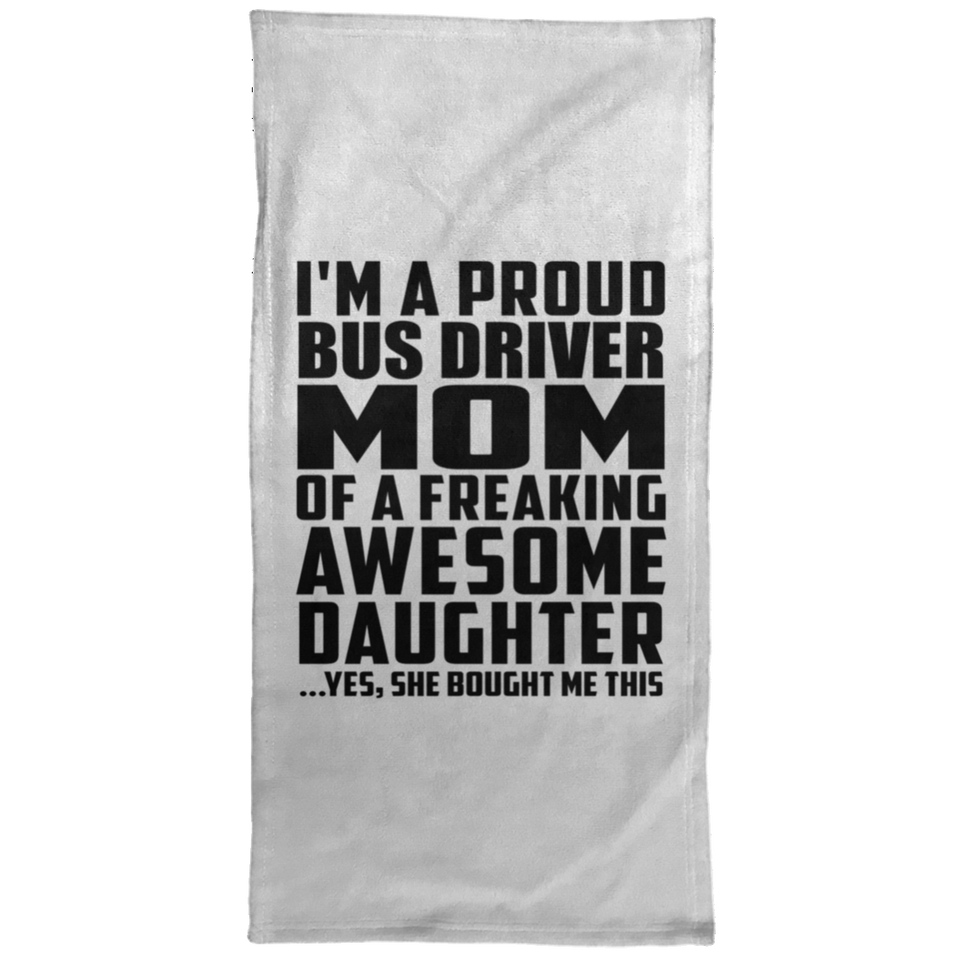 Proud Bus Driver Mom Of Awesome Daughter - Hand Towel